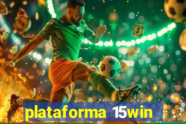 plataforma 15win